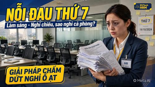 [CHỦ ĐỀ] LÀM VIỆC SÁNG THỨ 7 CÔNG TY VẮNG BÓNG HƯỚNG XỬ LÝ TÌNH HUỐNG